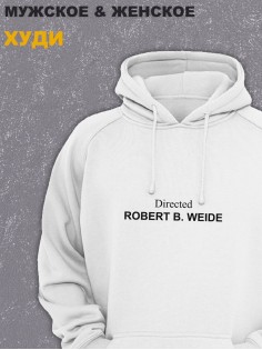 Толстовки оверсайз с принтом с приколом Sharp&Shop Худи белое оверсайз мем Directed by Robert B. Weide унисекс