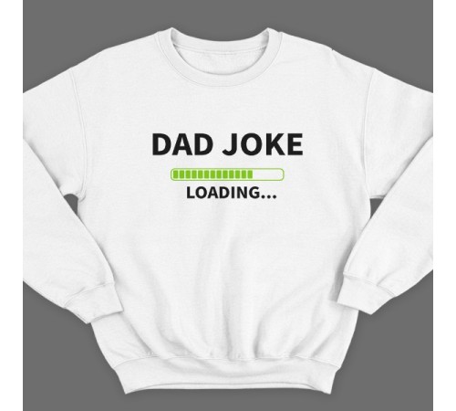 Свитшот в подарок для папы с надписью "Dad joke loading..." ("Папина шутка грузится...")