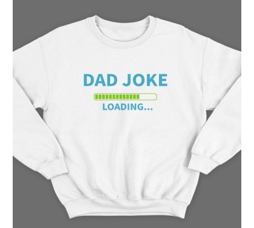 Свитшот в подарок для папы с надписью "Dad joke loading..." ("Папина шутка грузится...")
