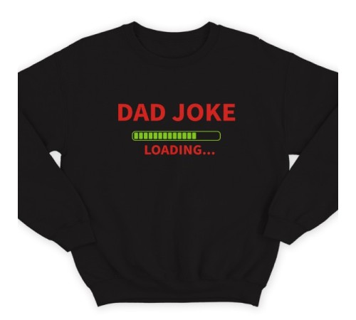 Свитшот в подарок для папы с надписью "Dad joke loading..." ("Папина шутка грузится...")