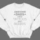 Свитшот в подарок для папы с надписью "Awesome dads have tattoos and beards"
