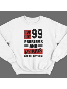 Свитшот в подарок для папы с надписью "I've got 99 problems and my kids are all of them"