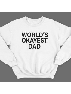 Свитшот в подарок для папы с надписью "World's okayest dad" ("Самый нормальный папа в мире")