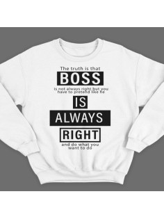 Прикольный свитшот с надписью "Boss is always right" ("Босс всегда прав")