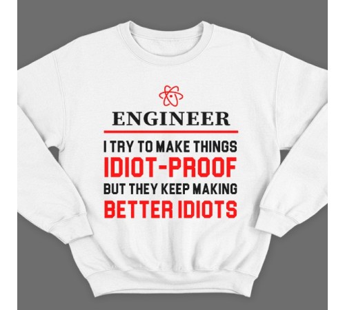 Прикольный свитшот с надписью "Engineer..." ("Инженер...")