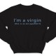 Прикольный свитшот с надписью "I'm a virgin (this is old sweatshirt)" ("Я девственник\ца (это старый свитшот)")