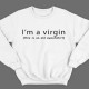 Прикольный свитшот с надписью "I'm a virgin (this is old sweatshirt)" ("Я девственник\ца (это старый свитшот)")