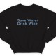 Прикольный свитшот с надписью "Save water drink wine" ("Сохрани воду - пей вино")