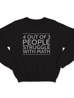 Прикольный свитшот надписью "4 out of 3 people struggle with math"