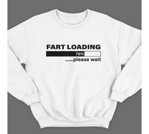 Прикольный свитшот с надписью "Fart loading..." ("Пук загружается")
