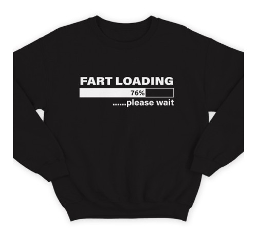 Прикольный свитшот с надписью "Fart loading..." ("Пук загружается")