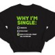 Прикольный свитшот с надписью "Why i'm single?" ("Почему я одинок?")
