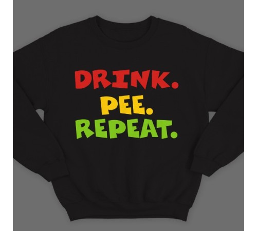 Прикольный свитшот с надписью  "Drink. Pee. Repeat"
