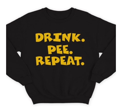 Прикольный свитшот с надписью  "Drink. Pee. Repeat"