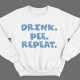 Прикольный свитшот с надписью  "Drink. Pee. Repeat"