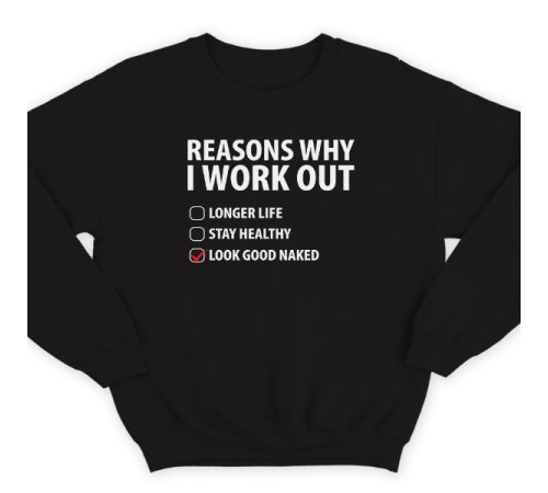Прикольный свитшот с надписью "Reasons why i workout" ("Причины по которым я качаюсь")