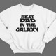 Прикольный свитшот с надписью "Best dad in the galaxy" ("Лучший батя в галактике")