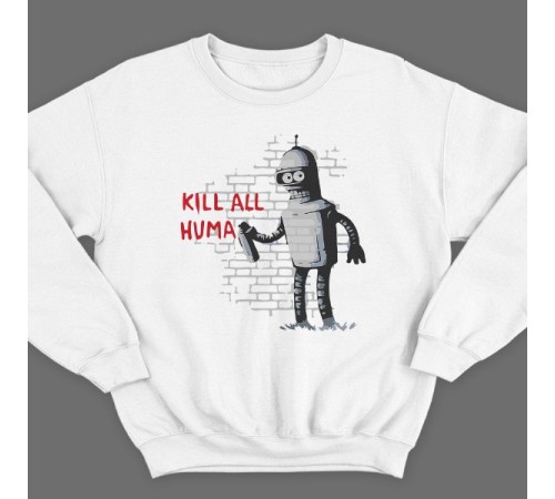 Прикольный свитшот с надписью "Kill all huma.." и изображением Бендера из Мультсериала "Футурама"