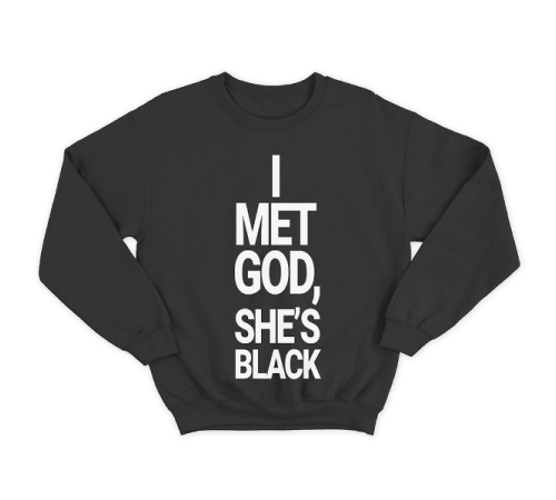 Прикольный свитшот с принтом "I met god, she's black"