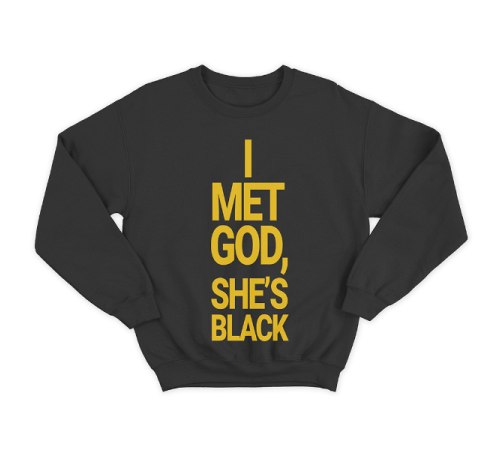 Прикольный свитшот с принтом "I met god, she's black"