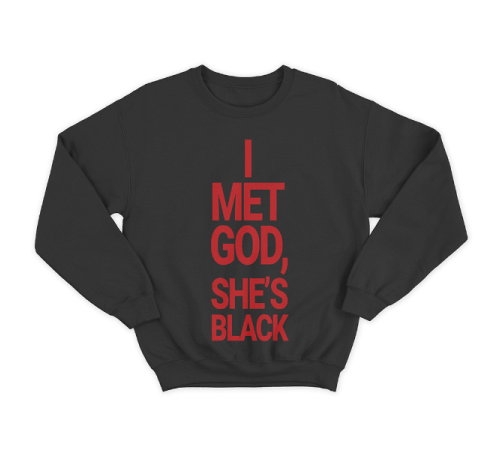 Прикольный свитшот с принтом "I met god, she's black"