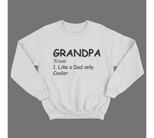 Cвитшот в подарок для дедушки с принтом "Grandpa. Noun. Like a dad only cooler"