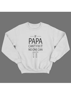 Cвитшот в подарок для папы с принтом "If papa can't fix it no one can"