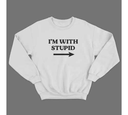Прикольный свитшот с принтом "I'm with stupid"
