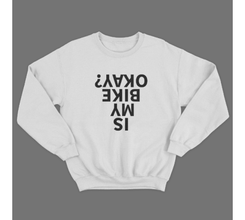 Прикольный свитшот с принтом "Is my bike okay?"