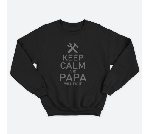 Cвитшот в подарок для папы с принтом "Keep calm and papa will fix it"