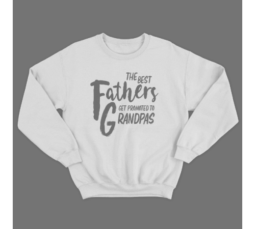 Cвитшот в подарок для дедушки с принтом "The best fathers get promoted to grandpas"