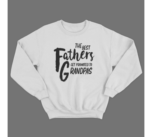 Cвитшот в подарок для дедушки с принтом "The best fathers get promoted to grandpas"