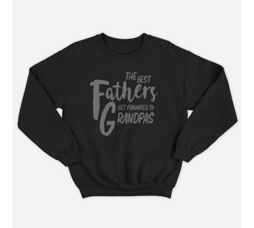Cвитшот в подарок для дедушки с принтом "The best fathers get promoted to grandpas"