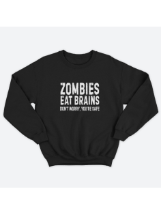 Прикольный свитшот с принтом "Zombies eat brains. Don't worry, you are safe"