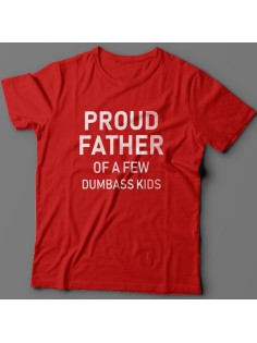 Футболка в подарок для папы с надписью "Proud father of a few dumbass kids" ("Гордый отец нескольких засранцев")