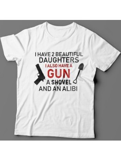 Футболка в подарок для папы с надписью "I have 2 beautiful daughters. I also have a gun, a shovel and an alibi"