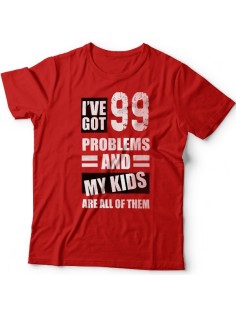Футболка в подарок для папы с надписью "I've got 99 problems and my kids are all of them"