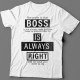 Прикольные футболки с надписью "Boss is always right" ("Босс всегда прав")