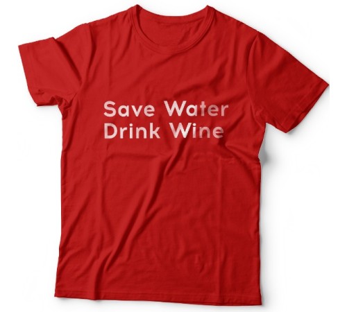 Прикольные футболки с надписью "Save water drink wine" ("Сохрани воду - пей вино")
