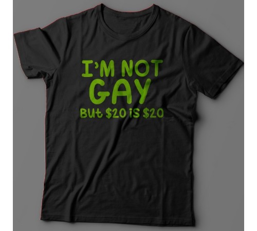 Прикольная футболка с надписью "I'm not gay..." ("Я не гей")