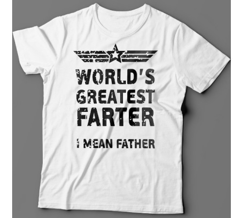 Прикольная футболка с надписью "World's greatest farter. I mean father"