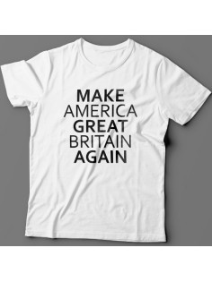 Прикольная футболка с надписью "Make America Great Britain Again" ("Сделай Америку Великой Британией снова")