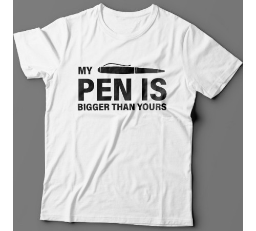 Прикольная футболка с надписью "My pen is bigger than yours" ("Моя ручка больше твоей")