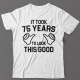 Прикольная футболка с надписью "It took 75 years to look this good"