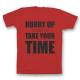 Прикольная футболка с принтом "Hurry up and take your time"