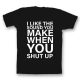 Прикольная футболка с принтом "I like the sound you make when you shut up"
