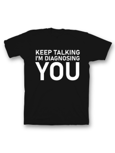 Прикольная футболка с принтом "Keep talking i'm diagnosing you"