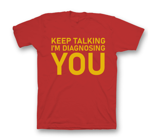 Прикольная футболка с принтом "Keep talking i'm diagnosing you"