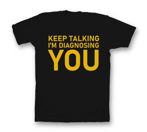 Прикольная футболка с принтом "Keep talking i'm diagnosing you"