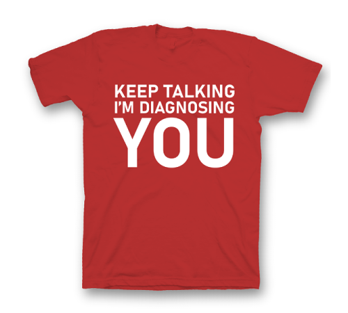 Прикольная футболка с принтом "Keep talking i'm diagnosing you"
